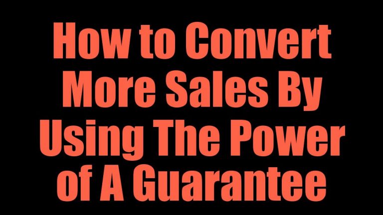 How to Convert More Sales By Using The Power of A Guarantee
