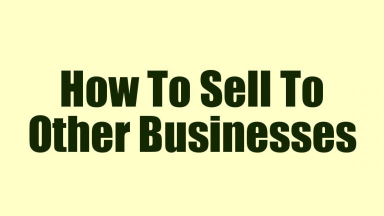 How To Sell To Other Businesses