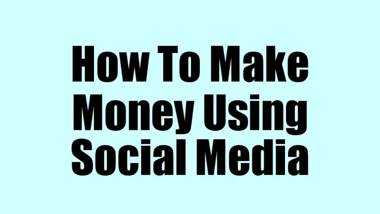 How To Make Money Using Social Media